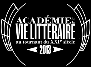 Gala de l'Académie de la vie littéraire au tournant du XXIème siècle édition 2013